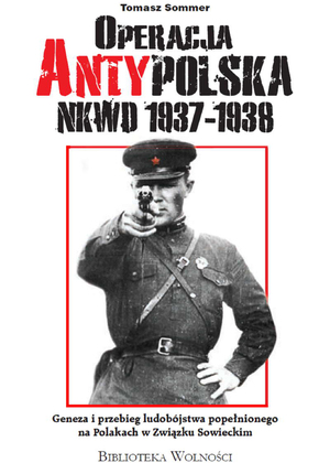 Sommer Tomasz, Operacja antypolska NKWD 1937–1938
